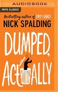 Dumped, Actually - Nick Spalding