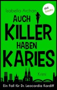 Cover-Bild zum Titel 'Auch Killer haben Karies' von 'Isabella Archan'