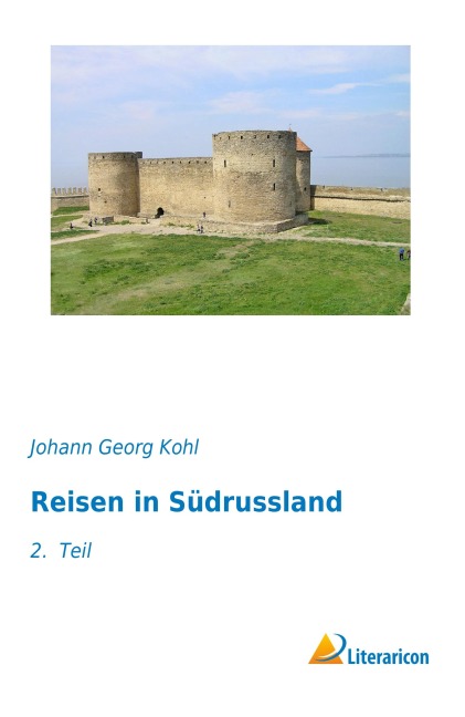 Reisen in Südrussland - Johann Georg Kohl