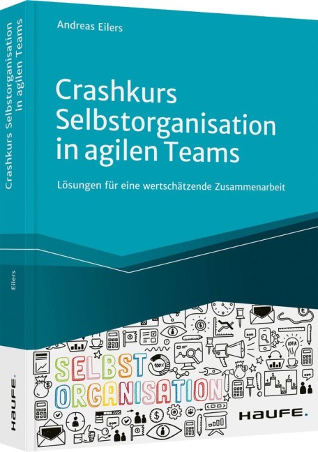 Crashkurs Selbstorganisation in agilen Teams - Andreas Eilers