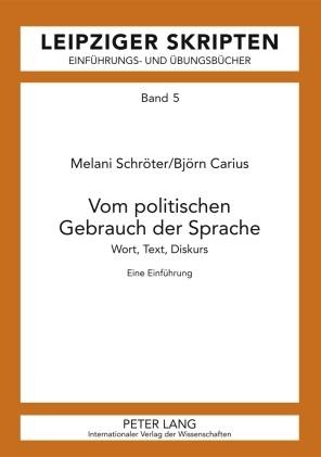 Vom politischen Gebrauch der Sprache - Björn Carius, Melani Schröter