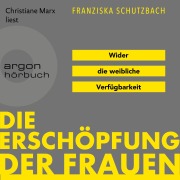 Cover-Bild zum Titel 'Die Erschöpfung der Frauen' von 'Franziska Schutzbach'