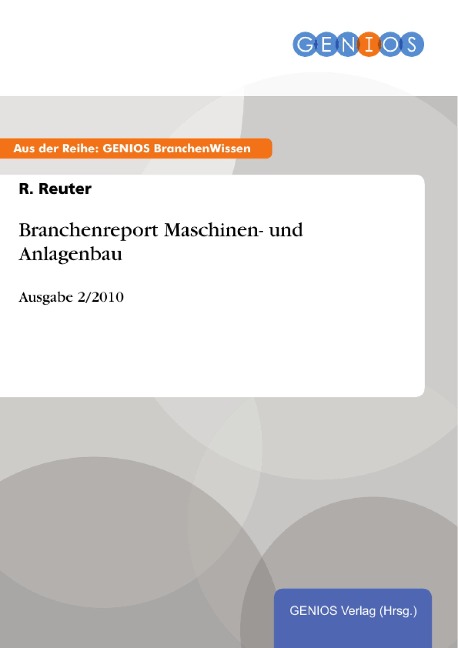 Branchenreport Maschinen- und Anlagenbau - R. Reuter