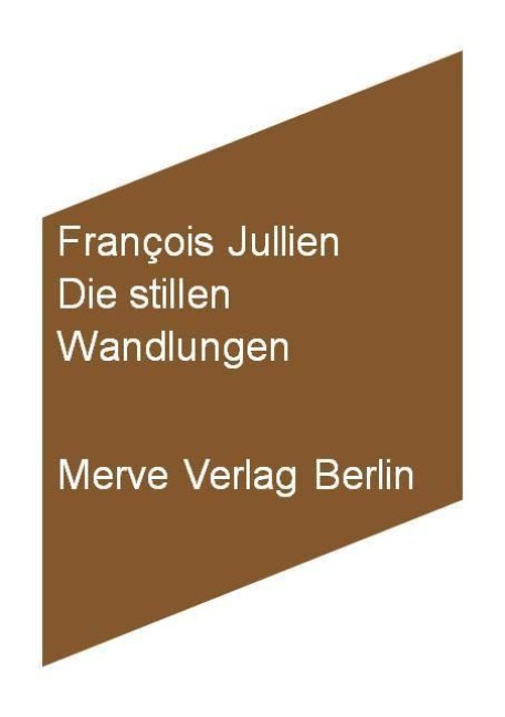 Die stillen Wandlungen - François Jullien