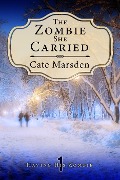 Cover-Bild zum Titel 'The Zombie She Carried (Having His Zombie, #1)' von 'Cate Marsden'