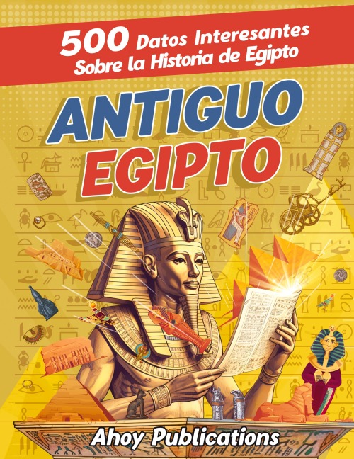 Antiguo Egipto - Ahoy Publications