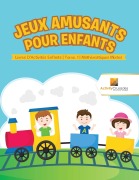 Cover-Bild zum Titel 'Jeux Amusants Pour Enfants' von 'Activity Crusades'