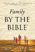 Family By the Bible(TM) - David J. Sumanth Ph. D.