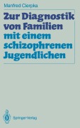 Cover-Bild zum Titel 'Zur Diagnostik von Familien mit einem schizophrenen Jugendlichen' von 'Manfred Cierpka'