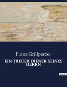 Cover-Bild zum Titel 'EIN TREUER DIENER SEINES HERRN' von 'Franz Grillparzer'