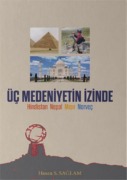 Üc Medeniyetin Izinde - Hasan S. Saglam