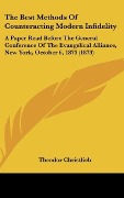 Cover-Bild zum Titel 'The Best Methods Of Counteracting Modern Infidelity' von 'Theodor Christlieb'