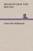 Unter dem Halbmond - Helmuth Graf Von Moltke
