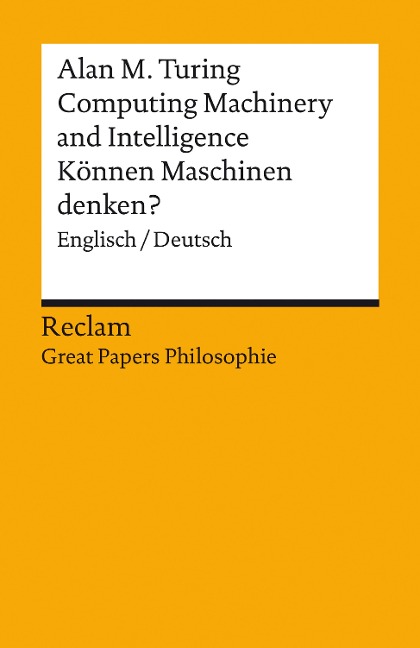 Computing Machinery and Intelligence / Können Maschinen denken? (Englisch/Deutsch) - Alan M. Turing