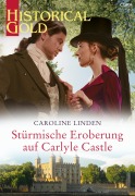 Cover-Bild zum Titel 'Stürmische Eroberung auf Carlyle Castle' von 'Caroline Linden'