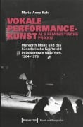 Cover-Bild zum Titel 'Vokale Performancekunst als feministische Praxis' von 'Marie-Anne Kohl'