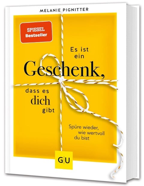 Es ist ein Geschenk, dass es dich gibt - Melanie Pignitter