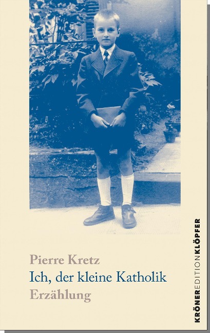 Ich, der kleine Katholik - Pierre Kretz