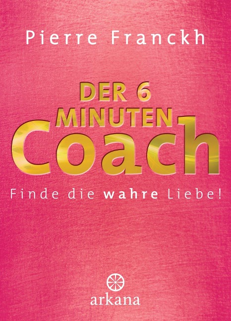 Der 6-Minuten-Coach - Pierre Franckh