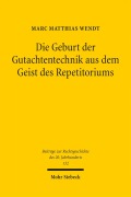 Cover-Bild zum Titel 'Die Geburt der Gutachtentechnik aus dem Geist des Repetitoriums' von 'Marc Matthias Wendt'