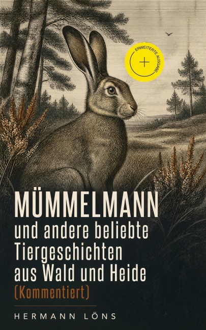 Mümmelmann und andere beliebte Tiergeschichten aus Wald und Heide (Kommentiert) - Hermann Löns