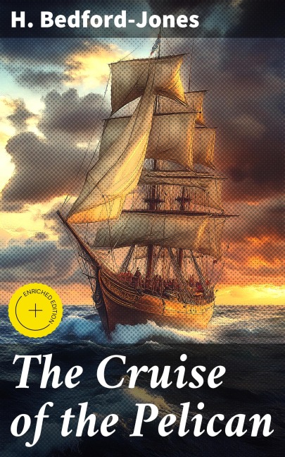 The Cruise of the Pelican - H. Bedford-Jones