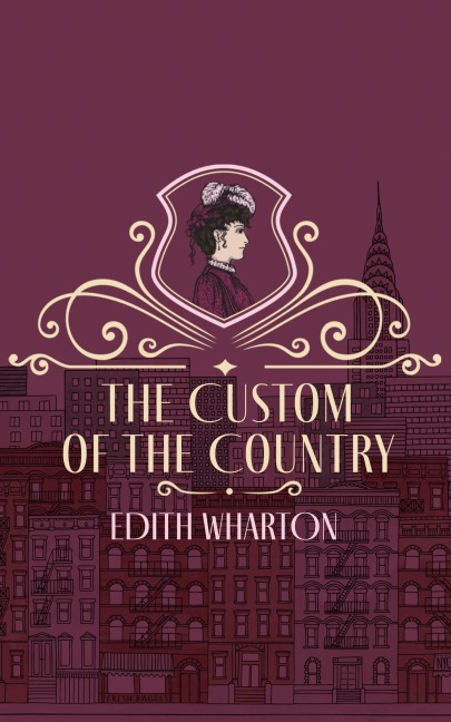 The Custom of the Country - Edith Wharton