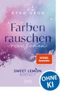 Cover-Bild zum Titel 'Farbenrauschen (Sweet Lemon Agency, Band 2)' von 'Kyra Groh'