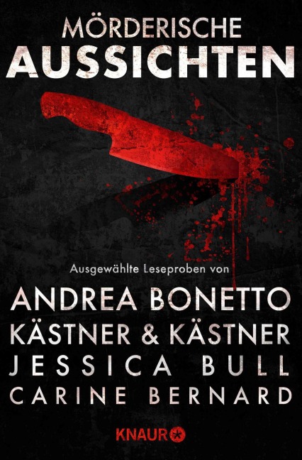 Mörderische Aussichten: Thriller & Krimi bei Droemer Knaur #13 - Kästner & Kästner, Andrea Bonetto, Henrik Fexeus, Ashley Kalagian Blunt, Judith Gridl