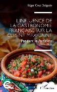 Cover-Bild zum Titel 'L'influence de la gastronomie française sur la cuisine mexicaine' von 'Edgar Cruz Delgado'