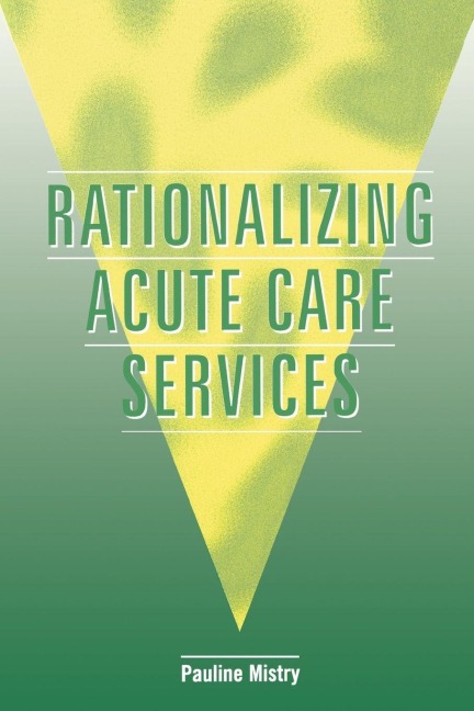 Rationalizing Acute Care Services - Pauline Mistry