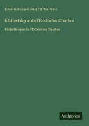 Cover-Bild zum Titel 'Bibliothèque de l'Ecole des Chartes' von 'École Nationale des Chartes Paris'
