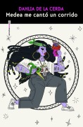Cover-Bild zum Titel 'Medea me canto un corrido' von 'Dahlia de la Cerda'