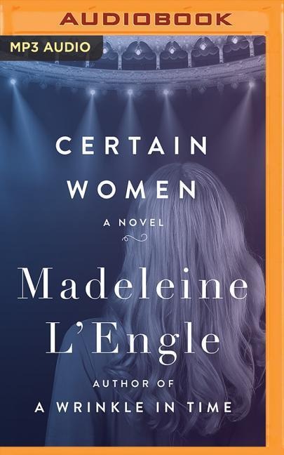 Certain Women - Madeleine L'Engle