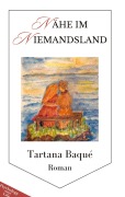 Cover-Bild zum Titel 'Nähe im Niemandsland' von 'Tartana Baqué'