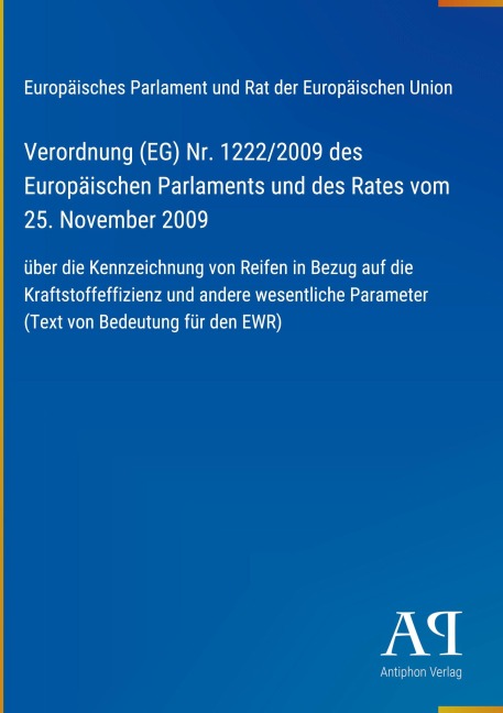 Verordnung (EG) Nr. 1222/2009 des Europäischen Parlaments und des Rates vom 25. November 2009 - Europäisches Parlament und Rat der Europäischen Union
