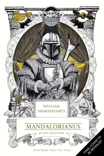 William Shakespeare's Star Wars: The Mandalorian - Ian Doescher