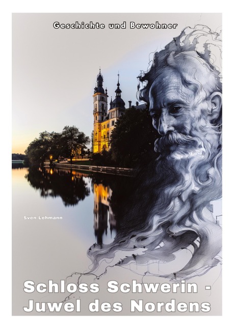 Schloss Schwerin - Juwel des Nordens - Sven Lehmann