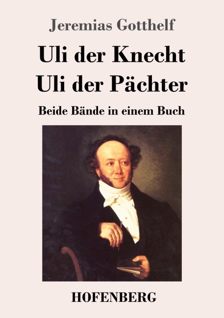 Uli der Knecht / Uli der Pächter - Jeremias Gotthelf