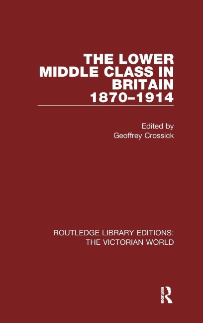 The Lower Middle Class in Britain 1870-1914 - 