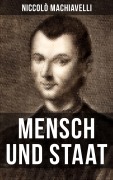 Cover-Bild zum Titel 'Mensch und Staat' von 'Niccolò Machiavelli'