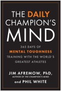 Cover-Bild zum Titel 'The Daily Champion's Mind' von 'Jim Afremow, Phil White'