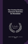 The Overton Reciter; Character Sketches for Recitation - Robert Overton, Alfred H Miles