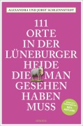 Cover-Bild zum Titel '111 Orte in der Lüneburger Heide, die man gesehen haben muss' von 'Alexandra Schlennstedt, Jobst Schlennstedt'