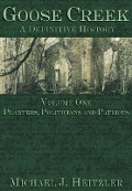 Cover-Bild zum Titel 'Goose Creek, a Definitive History' von 'Michael J Heitzler'