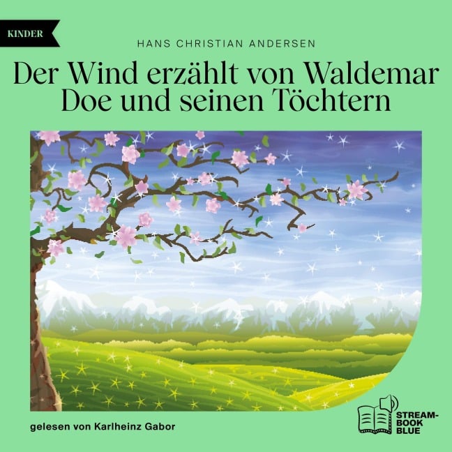 Der Wind erzählt von Waldemar Doe und seinen Töchtern - Hans Christian Andersen