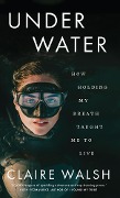 Cover-Bild zum Titel 'Under Water' von 'Claire Walsh'