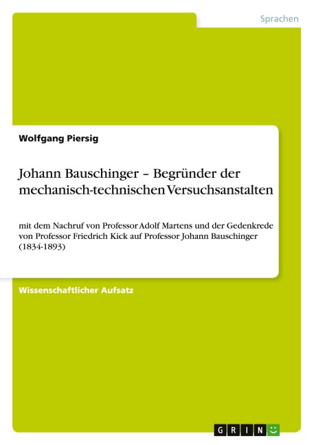 Johann Bauschinger - Begründer der mechanisch-technischen Versuchsanstalten - Wolfgang Piersig
