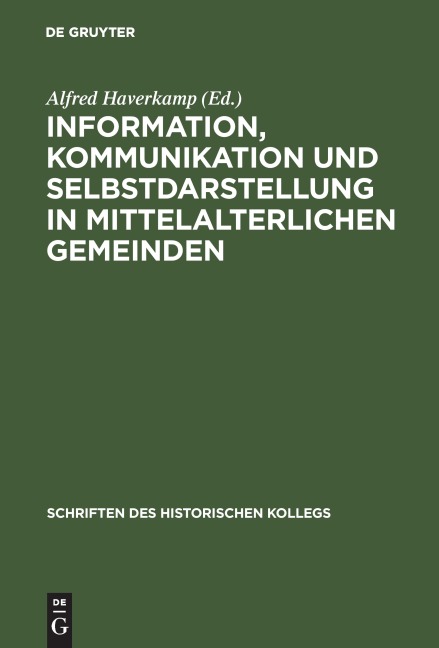 Information, Kommunikation und Selbstdarstellung in mittelalterlichen Gemeinden - 