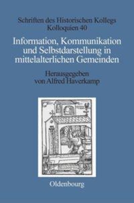 Information, Kommunikation und Selbstdarstellung in mittelalterlichen Gemeinden - 